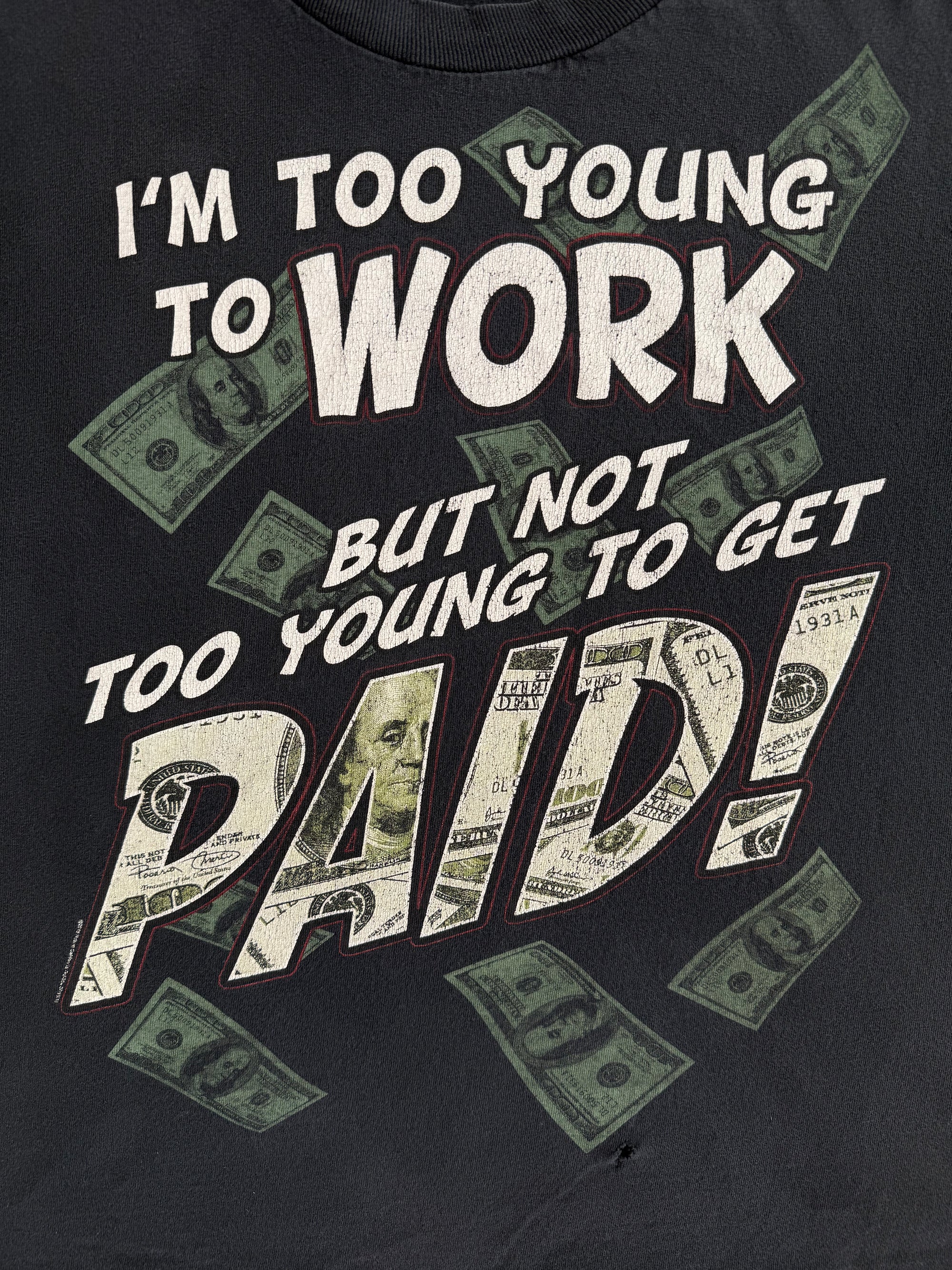 1990s Not Too Young To Get Paid T-Shirt