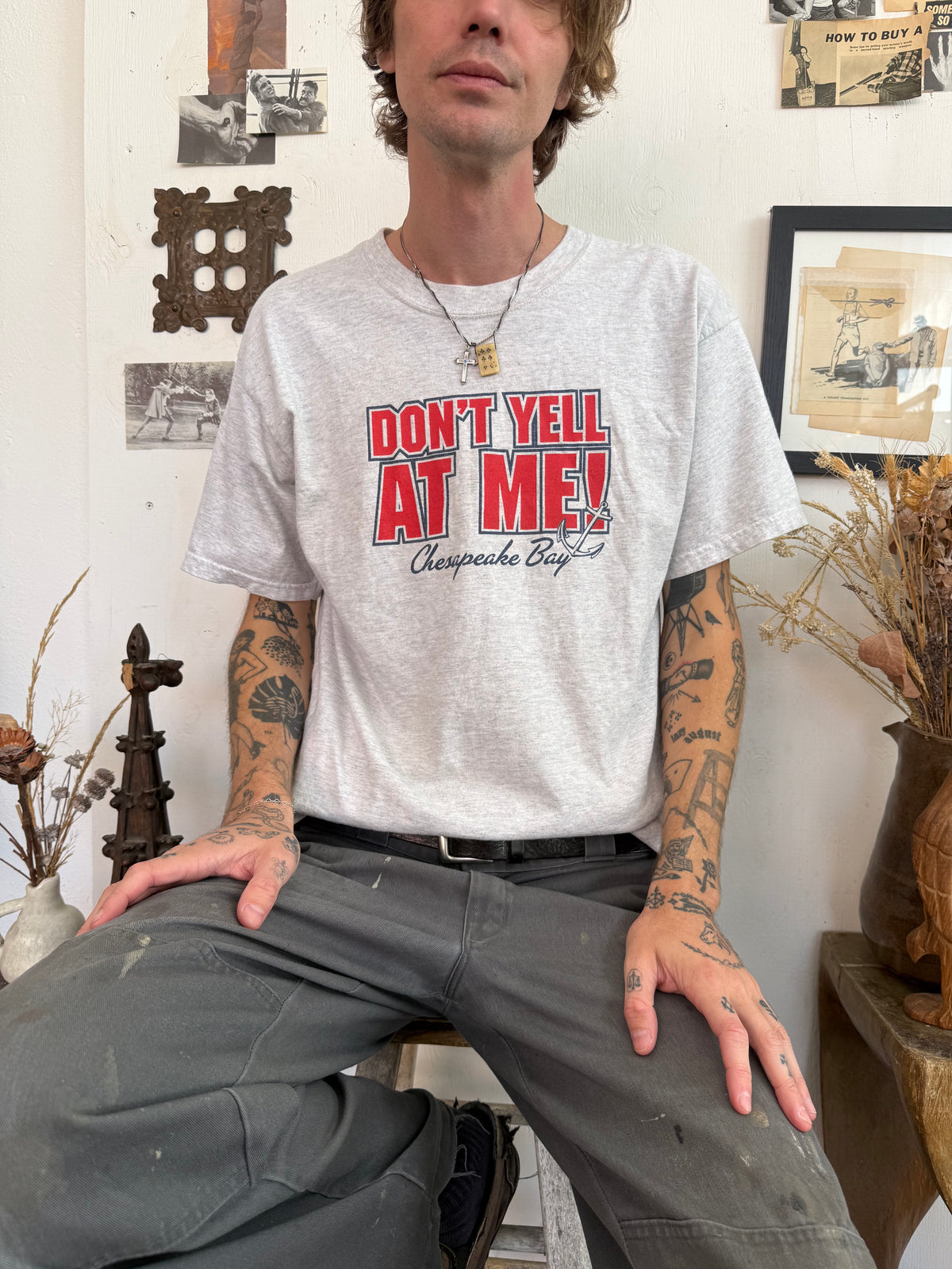 2000s Don’t Yell At Me Tee