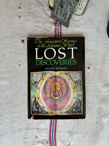 Lost Discoveries: The Forgotten Science of the Ancient World